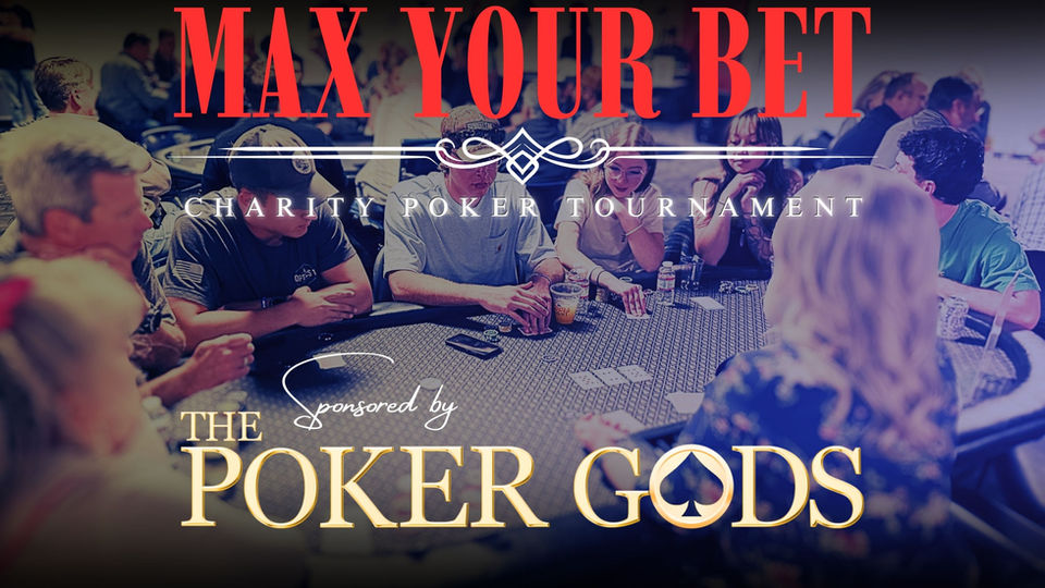 Max Your Bet Charity Poker Tournament - May 2025